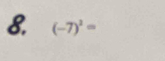 (-7)^2=