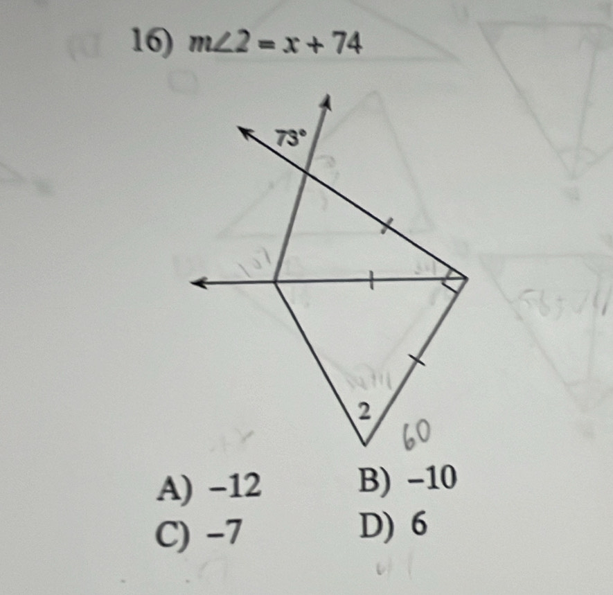 m∠ 2=x+74
A) -12 B) -10
C) -7
D) 6