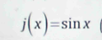 j(x)=sin x