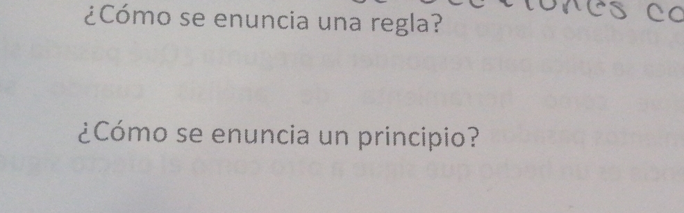 ¿Cómo se enuncia una regla? 
¿Cómo se enuncia un principio?