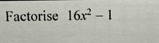 Factorise 16x^2-1