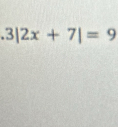 .3|2x+7|=9