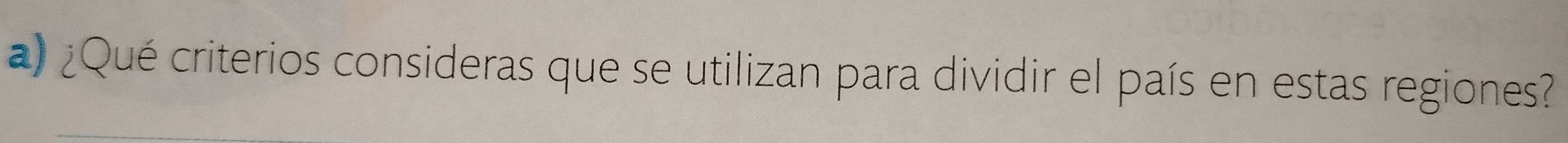 ¿Qué criterios consideras que se utilizan para dividir el país en estas regiones?