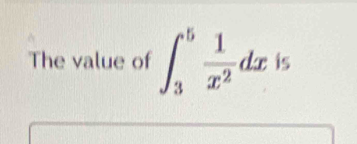 The value of ∈t _3^(5frac 1)x^2dxis