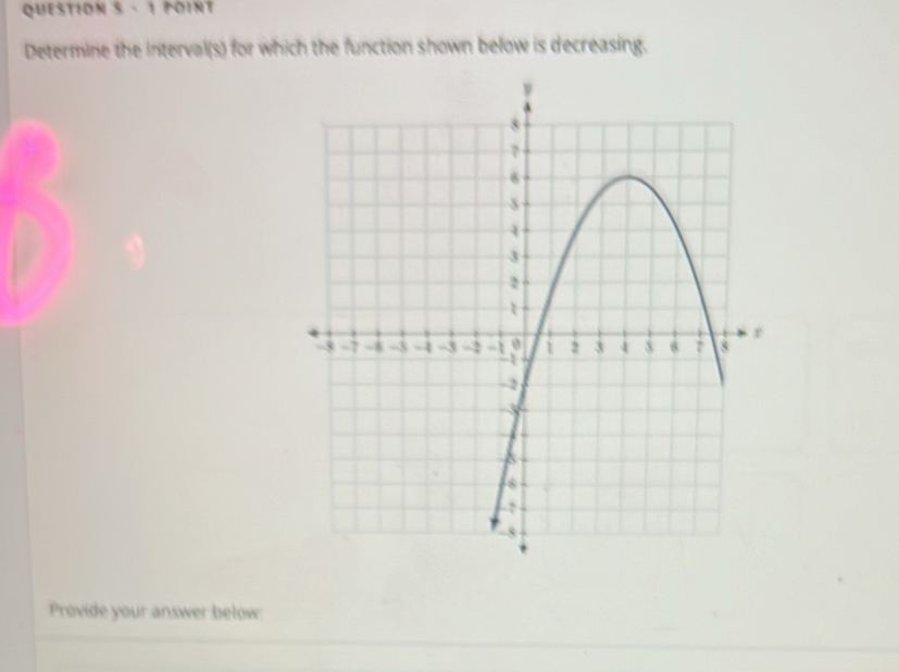 Determine the interval(s) for which the function shown below is decreasing. 
Provide your answer below: