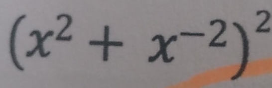 (x^2+x^(-2))^2