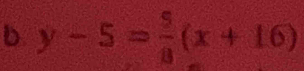 y-5= 5/8 (x+16)