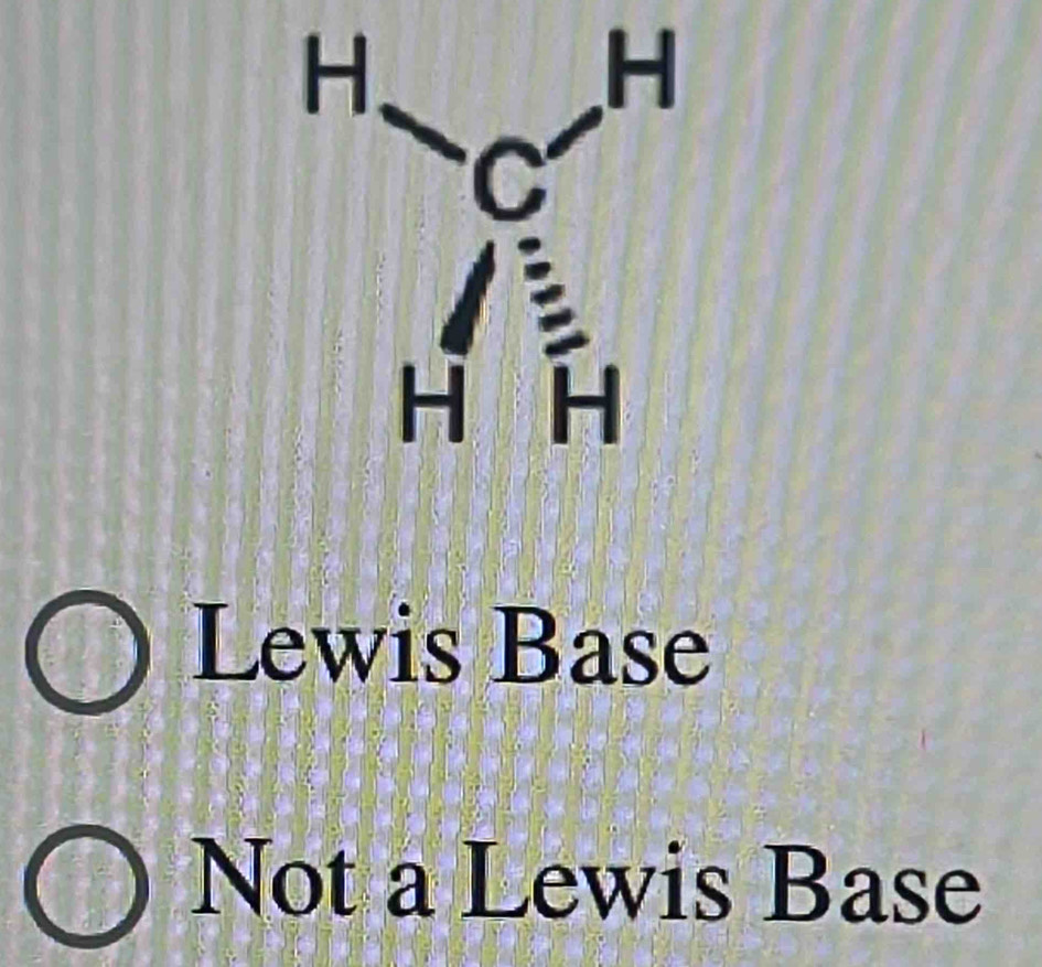 Lewis Base
Not a Lewis Base