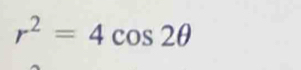 r^2=4cos 2θ