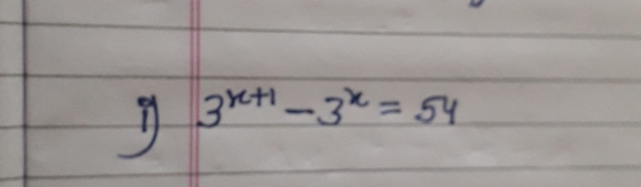 if 3^(x+1)-3^x=54