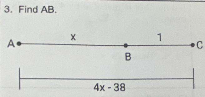 Find AB.
A
x
1
C
B
4x-38