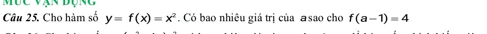 Cho hàm số y=f(x)=x^2. Có bao nhiêu giá trị của asao cho f(a-1)=4