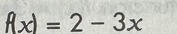 f(x)=2-3x