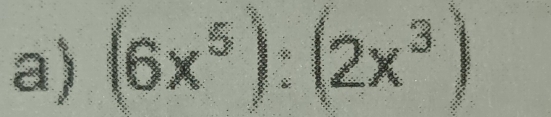 (6x^5):(2x^3)