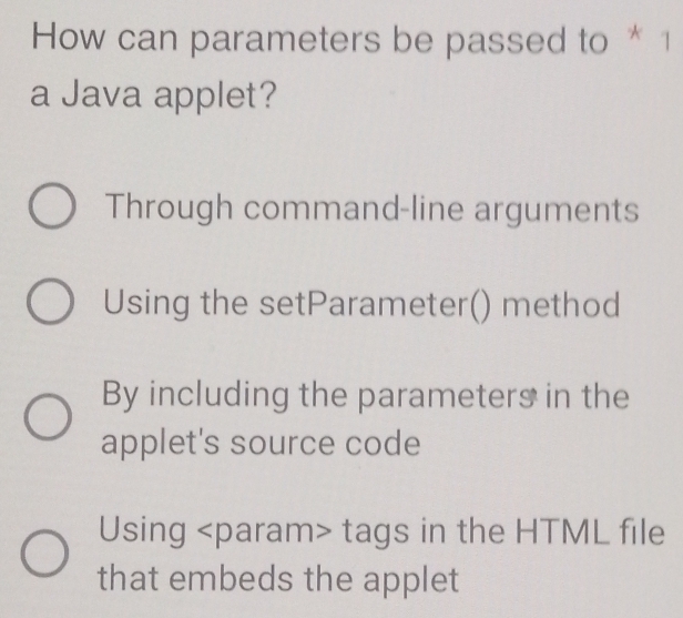Solved: How can parameters be passed to * 1 a Java applet? Through ...