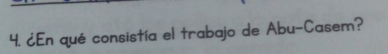 ¿En qué consistía el trabajo de Abu-Casem?