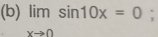 limlimits _xto 0sin 10x=0;