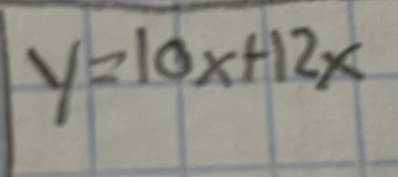 y=10x+12x