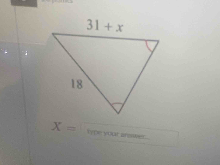 “
X= type your answer...