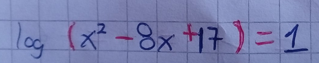 log (x^2-8x+17)=1