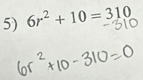 6r^2+10=310