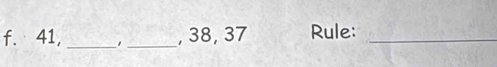 41, __, 38, 37 Rule:_ 
1