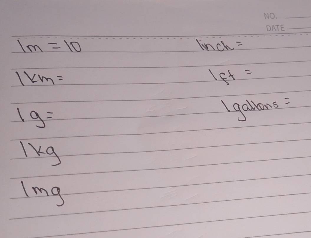 1m=10
nch=
1km=
1ft=
1g=
I gallans? 
IXg 
Img