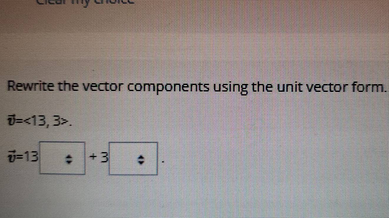 Solved: Rewrite the vector components using the unit vector form ...