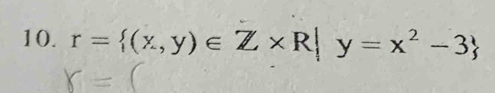 r= (x,y)∈ Z* R|y=x^2-3