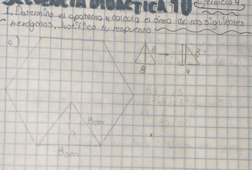 eceicio4 
1. Determing el deotecho u dolcue ei dreo de (a) siquientes 
herdgohoo, Juotiffco to reopuesto 
8
4