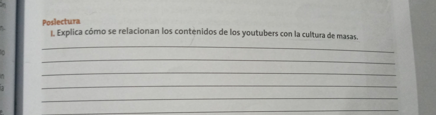 on 
Poslectura 
1. 
I. Explica cómo se relacionan los contenidos de los youtubers con la cultura de masas. 
_ 
10 
_ 
in 
_ 
a 
_ 
_ 
_