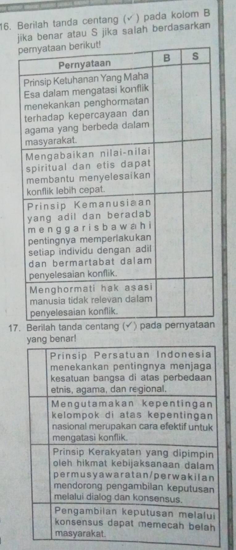 Berilah tanda centang (√) pada kolom B
jika benar atau S jika salah berdasarkan
17