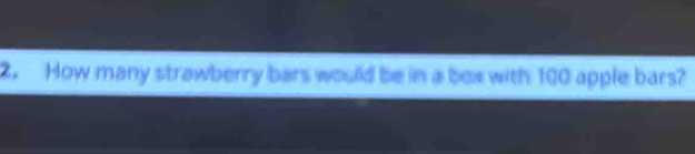 How many strawberry bars would be in a box with 100 apple bars?
