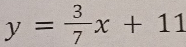 y= 3/7 x+11