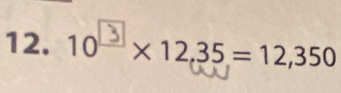 10⩽ × 12,35 = 12,350