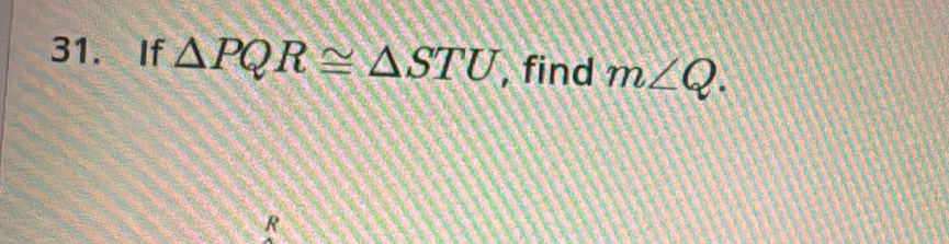 If △ PQR≌ △ STU , find m∠ Q.
R