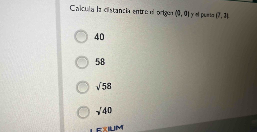 Calcula la distancia entre el origen (0,0) y el punto (7,3).
40
58
sqrt()58
sqrt(40)
EXIUM