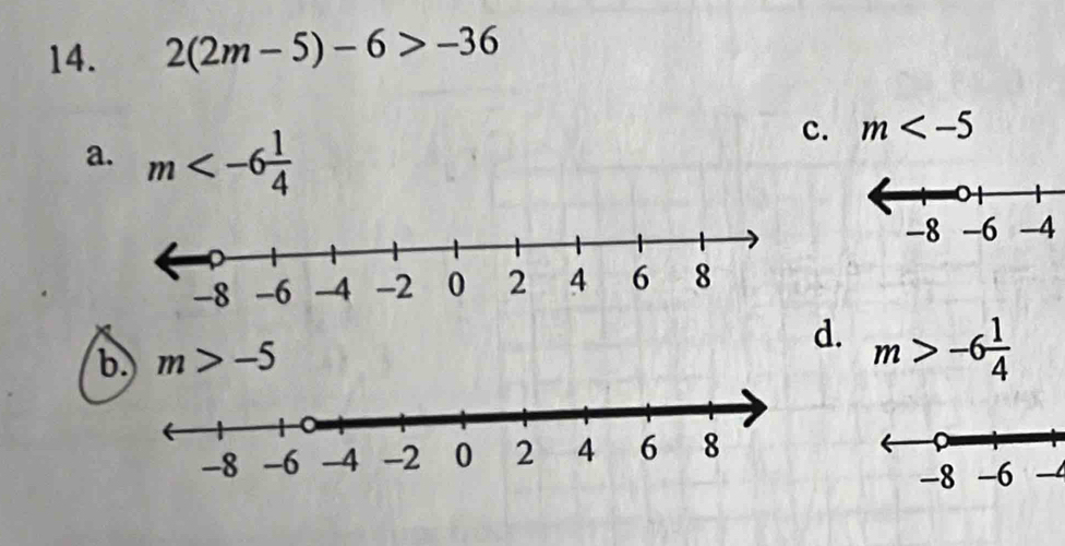 2(2m-5)-6>-36
c. m
a. m -4
b. m>-5 d. m>-6 1/4 