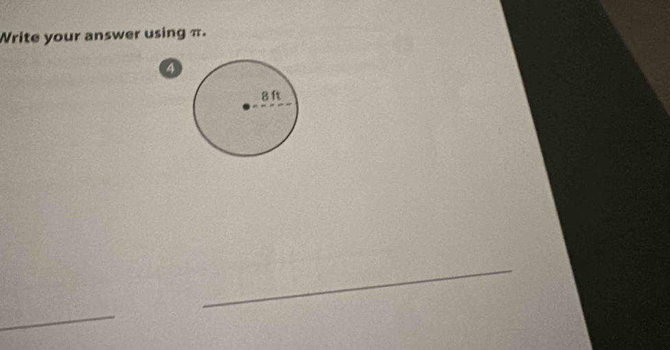 Write your answer using π. 
4 
_ 
_