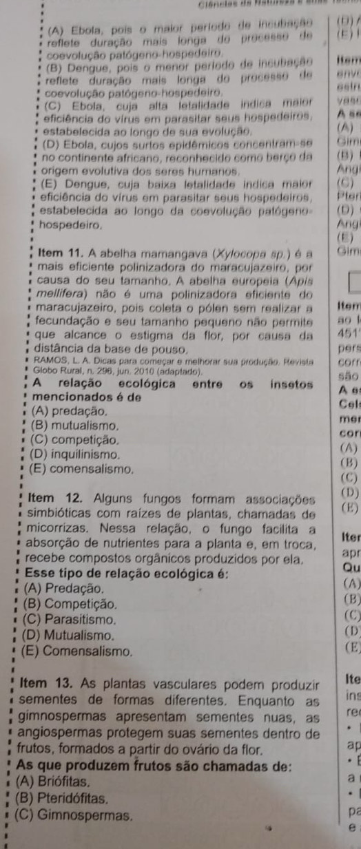 Resolvido:(A) Ebola, pois o maior período de incubação (D)A reflete ...