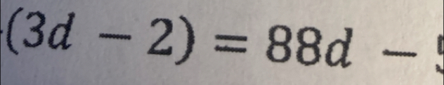 (3d-2)=88d-
□ 