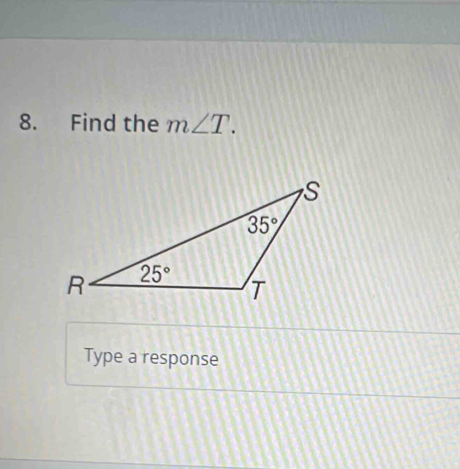 Find the m∠ T.
Type a response