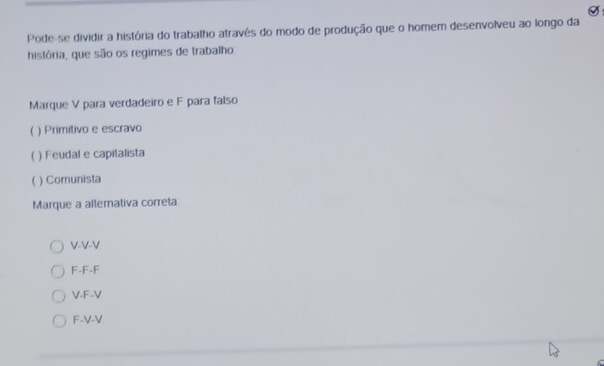 Resolvido:Pode-se dividir a história do trabalho através do modo de ...