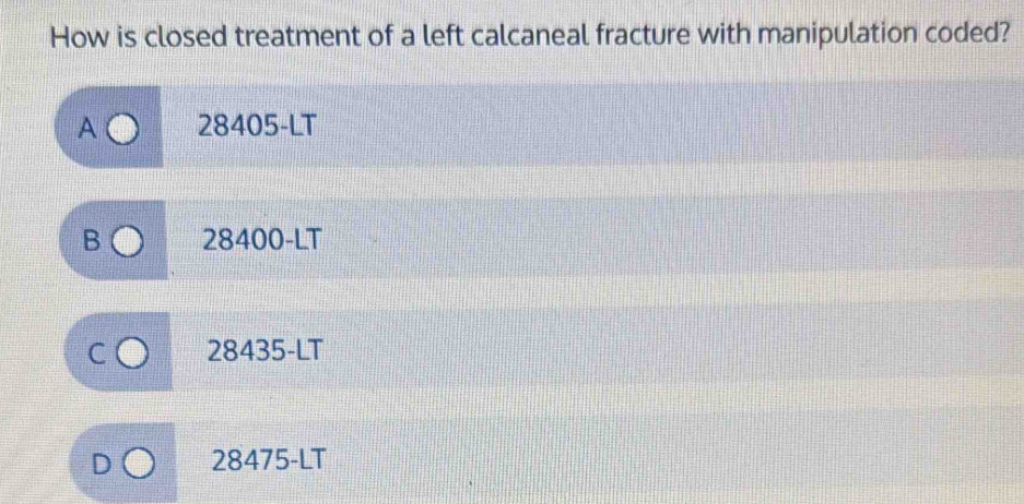 Solved: How is closed treatment of a left calcaneal fracture with ...