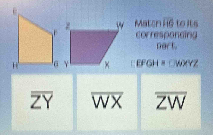 Match overline HG to its 
corresponding 
part.
H B □
ZY
□
∠ V°