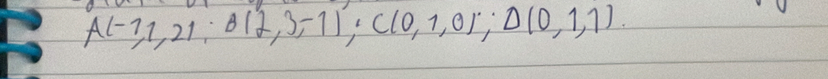 A(-1,1,21,012,3-1), C(0,1,0), D(0,1,1).