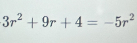 3r^2+9r+4=-5r^2