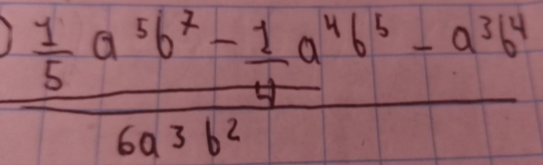 frac  1/5 a^5b^2- 1/4 a^4b^6-a^3b^46a^3b^2