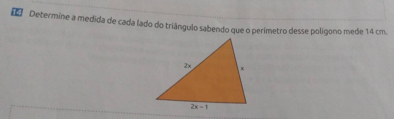 Determine a medida de cada lado do triângulo sabendo que o perímetro desse polígono mede 14 cm.