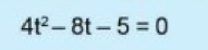 4t^2-8t-5=0